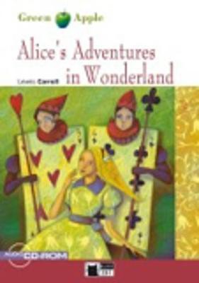 ALICE'S ADVENTURES IN WONDERLAND GREEN APPLE LEVEL A1 (BOOK+CD-ROM)