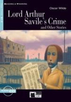 LORD ARTHUR SAVILE'S CRIME AND OTHER STORIES LEVEL B1.2 (BOOK+CD)
