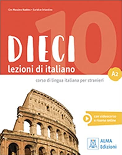 DIECI LEZIONI DI ITALIANO A2 LIBRO COR VIDEOCORSO E RISORSE ONLINE