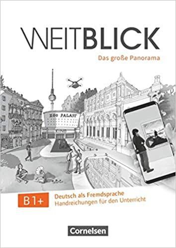WEITBLICK B1+ HANDREICHUNGEN FUR DEN UNTERRICHT