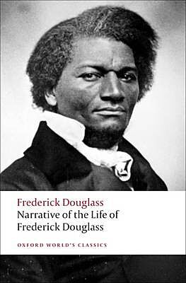 OXFORD WORLD CLASSICS: NARRATIVE OF THE LIFE OF FREDERICK DOUGLASS, AN AMERICAN SLAVE PB B FORMAT