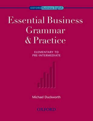 ESSENTIAL BUSINESS GRAMMAR & PRACTICE ELEMENTARY + PRE-INTERMEDIATE