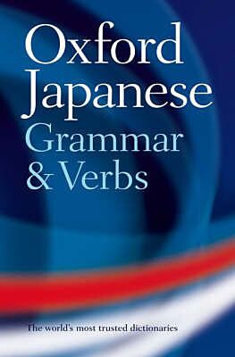 OXFORD JAPANESE GRAMMAR & VERBS PB B FORMAT