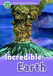 OXFORD READ & DISCOVER 4: INCREDIBLE EARTH (+ CD) N/E
