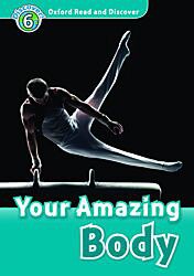 OXFORD READ & DISCOVER 6: YOUR AMAZING BODY (+ CD) N/E