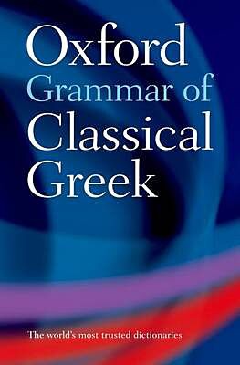 OXFORD GRAMMAR OF CLASSICAL GREEK  PB