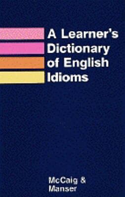 A LEARNER'S DICTIONARY OF ENGLISH IDIOMS @ PB