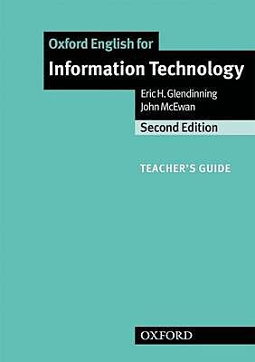 OXFORD ENGLISH FOR INFORMATION TECHNOLOGY TCHRS GUIDE 2ND ED