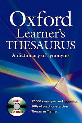 OXFORD LEARNER'S THESAURUS DICTIONARY (+ CD-ROM) A DICTIONARY OF SYNONYMS PB