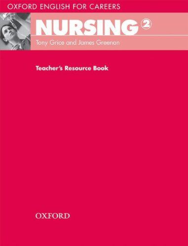 OXFORD ENGLISH FOR CAREERS : NURSING 2 TCHR'S RESOURCE