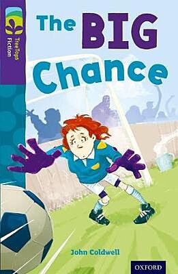 OXFORD READING TREE TREE TOPS: THE BIG CHANCE (STAGE 11A)