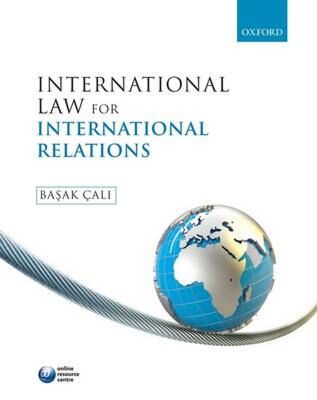 INTERNATIONAL LAW FOR INTERNATIONAL RELATIONS