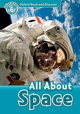 OXFORD READ & DISCOVER 6: ALL ABOUT SPACE