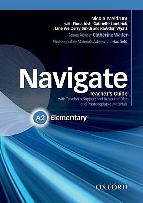 NAVIGATE A2 ELEMENTARY TCHR'S (+ TCHR'S RESOURCES DISC)