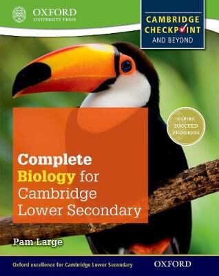 COMPLETE BIOLOGY FOR CAMBRIDGE SECONDARY 1 STUDENT BOOK: FOR CAMBRIDGE CHECKPOINT AND BEYOND (CHECKP  PB