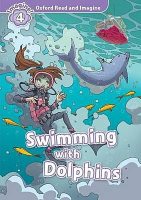 OXFORD READ & IMAGINE 4: SWIMMING WITH DOLPHINS