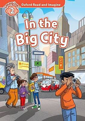 OXFORD READ & IMAGINE 2: IN THE BIG CITY