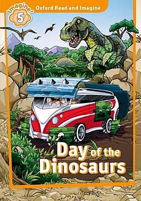 OXFORD READ & IMAGINE 5: DAY OF THE DINOSAUR