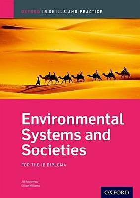 ENVIRONMENTAL SYSTEMS AND SOCIETIES SKILLS AND PRACTICE: OXFORD IB DIPLOMA PROGRAMME  PB