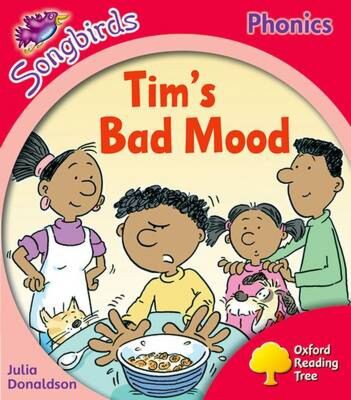 OXFORD READING TREE SONGBIRDS 4: TIM'S BAD MOOD : MORE SONGBIRDS PHONICS PB