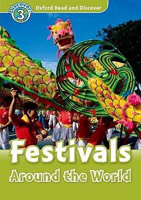 OXFORD READ & DISCOVER 3: FESTIVALS AROUND THE WORLD