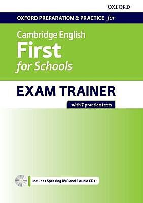 OXFORD PREPARATION & PRACTICE FOR CAMBRIDGE ENGLISH FIRST FOR SCHOOLS EXAM TRAINER SB (+ AUDIO + DVD ROM)