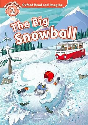 OXFORD READ & IMAGINE 2: THE BIG SNOWBALL