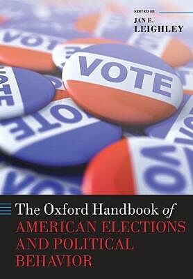 THE OXFORD HANDBOOK OF AMERICAN ELECTIONS AND POLITICAL BEHAVIOR