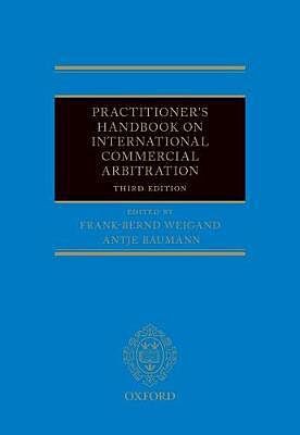 PRACTITIONER'S HANDBOOK ON INTERNATIONAL COMMERCIAL ARBITRATION