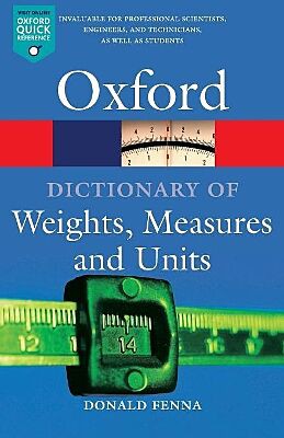 DICTIONARY OF WEIGHTS, MEASURES, AND UNITS
