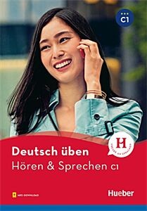DEUTSCH ÜBEN: HOREN & SPRECHEN C1
