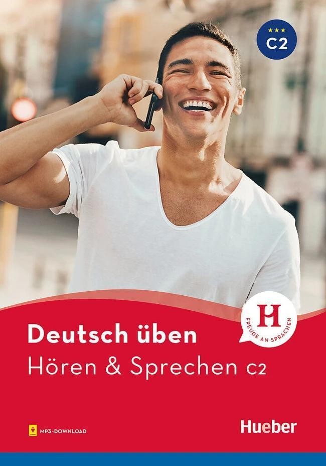 DEUTSCH ÜBEN: HOREN & SPRECHEN C2