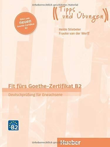 FIT FURS GOETHE ZERTIFIKAT B2 KURSBUCH "TIPPS UND UBUNGEN"