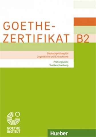 GOETHE ZERTIFIKAT B2 KURSBUCH (PRUFUNGSZIELE TESTBESCHREIBUNG)