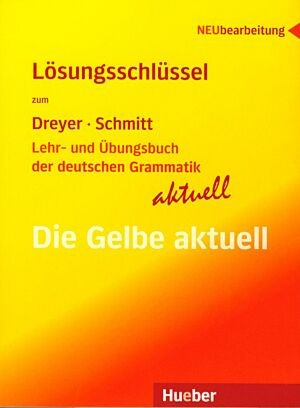 DIE GELBE AKTUELL LEHR- UND UEBUNGSBUCH DER DEUTSCHEN GRAMMATIK LOSUNGEN