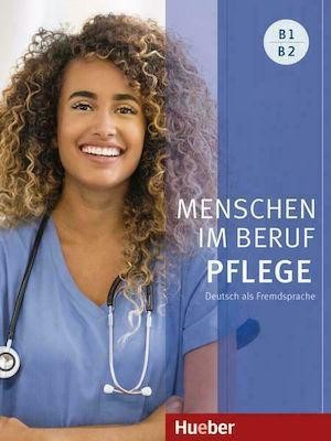 MENSCHEN IM BERUF PFLEGE B1-B2 KURSBUCH