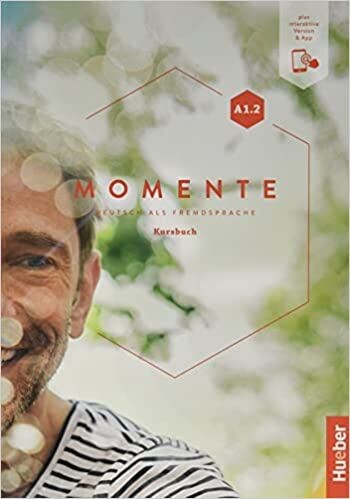 MOMENTE A1.2 KURSBUCH (+INTERAKTIV)