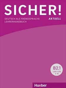 SICHER! AKTUELL B2.1 LEHRERHANDBUCH