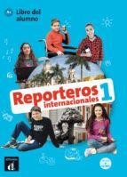 REPORTEROS INTERNACIONALES 1 LIBRO DEL ALUMNO A1 +CD
