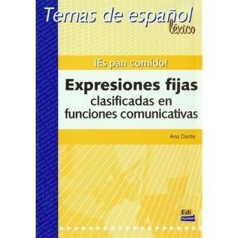 ES PAN COMIDO EXPRESIONES FIJAS CLASIFICADAS EN FUNCIONES COMUNICATIVAS
