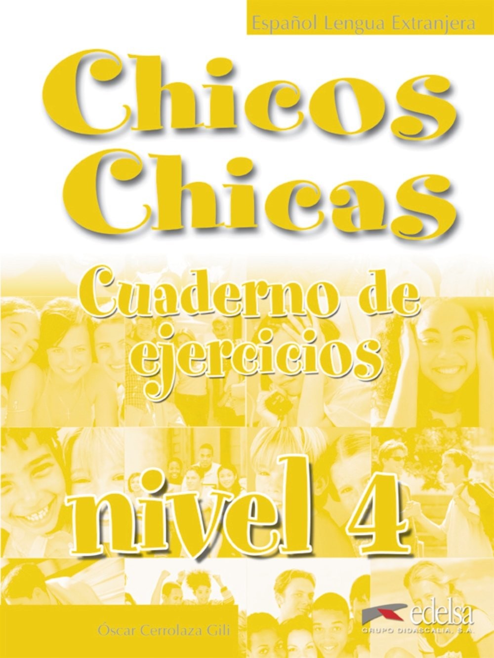 CHICOS CHICAS 4 CUADERNO DE EJERCICIOS