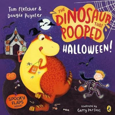 THE DINOSAUR THAT POOPED HALLOWEEN! : A SPOOKY LIFT-THE-FLAP ADVENTURE