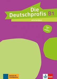 DIE DEUTSCHPROFIS B1 LEHRERHANDBUCH (ΕΛΛΗΝΙΚΗ ΕΚΔΟΣΗ)