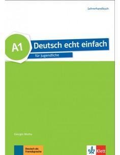 DEUTSCH ECHT EINFACH A1 LEHRERHANDBUCH