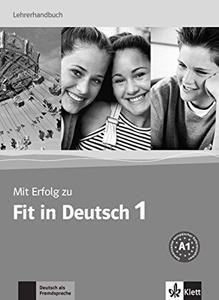 MIT ERFOLG ZU FIT IN DEUTSCH 1 LEHRERHADBUCH