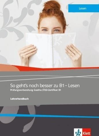 SO GEHT'S NOCH BESSER ZU B1 LESEN LEHRERHEFT