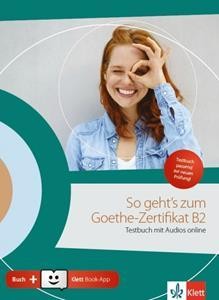 SO GEHT'S ZUM GOETHE ZERTIFIKAT B2 NEU TESTBUCH (+MP3)