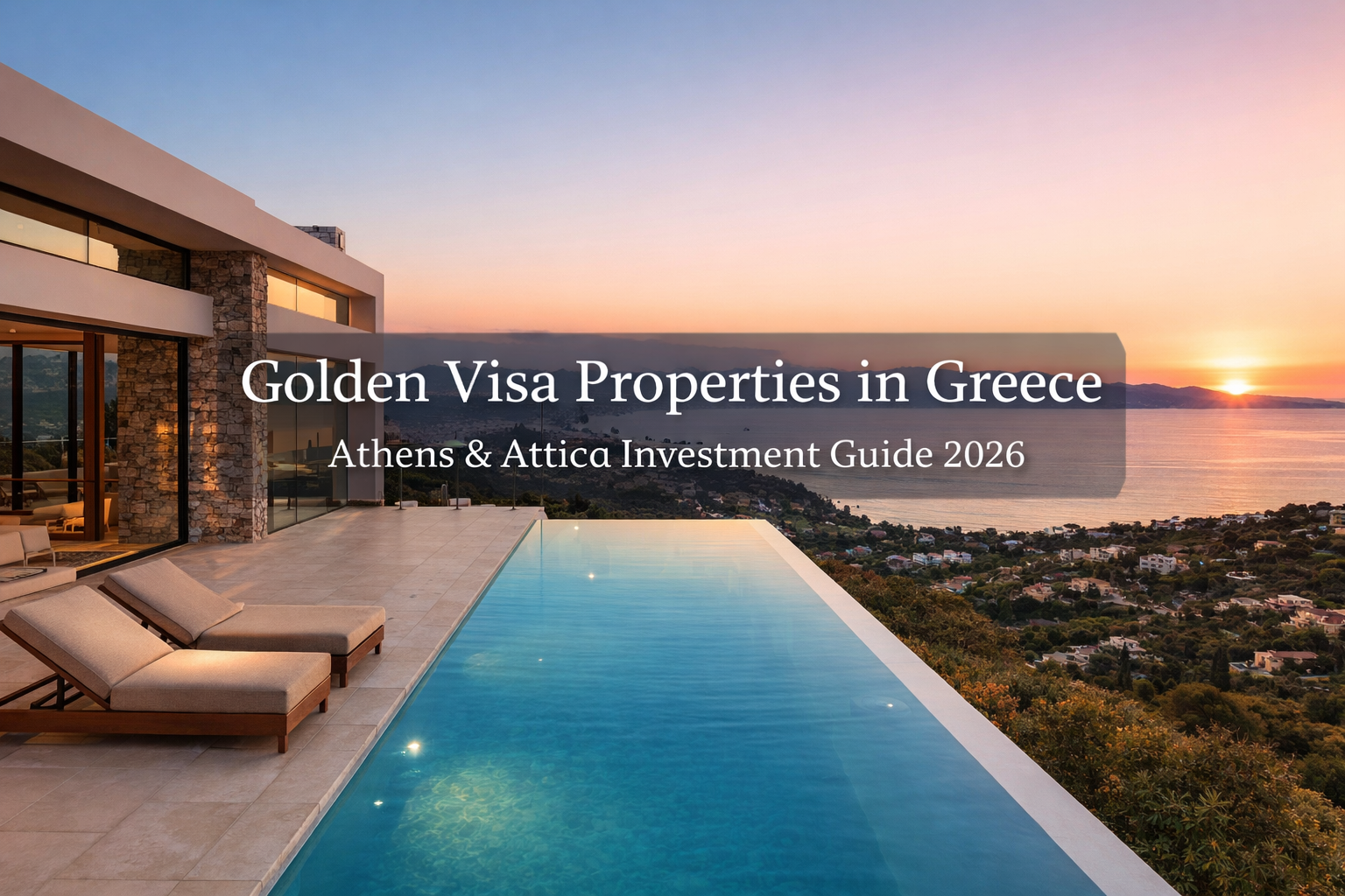 Ακίνητα Golden Visa στην Ελλάδα: Οδηγός Επένδυσης σε Αθήνα και Αττική 2026